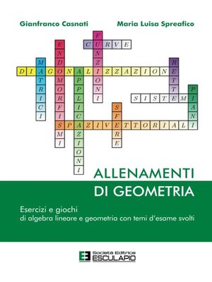 cover image of Allenamenti di Geometria. Esercizi e giochi di algebra lineare e geometria con temi d'esame svolti